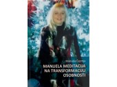 MANUELA MEDITACIJA NA TRANSFORMACIJU OSOBNOSTI