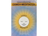 TROIZVORNOSTNA OSMEH-MEDITACIJA